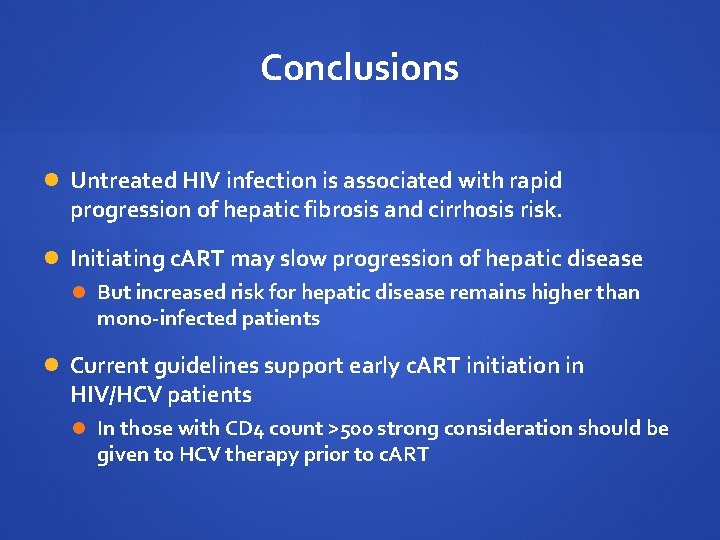 Conclusions Untreated HIV infection is associated with rapid progression of hepatic fibrosis and cirrhosis