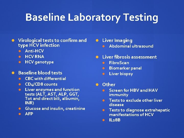 Baseline Laboratory Testing Virological tests to confirm and type HCV infection Anti-HCV RNA HCV