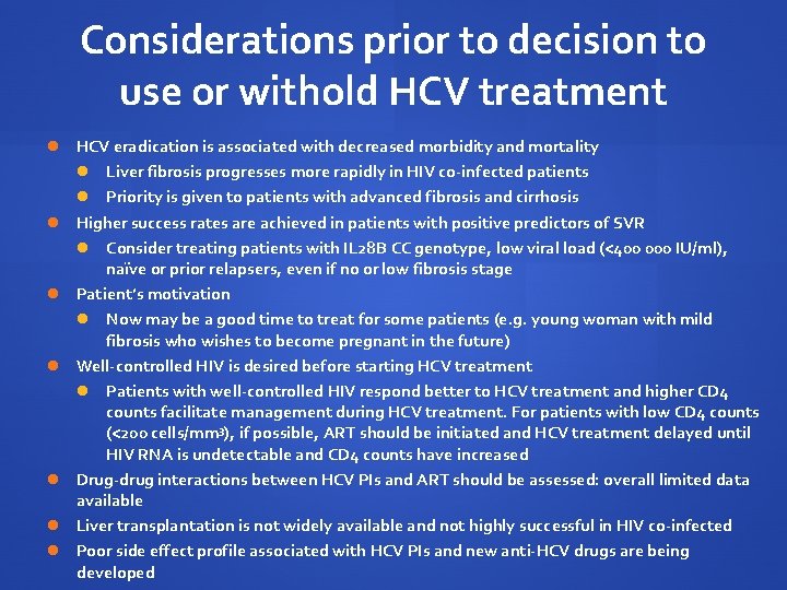 Considerations prior to decision to use or withold HCV treatment HCV eradication is associated