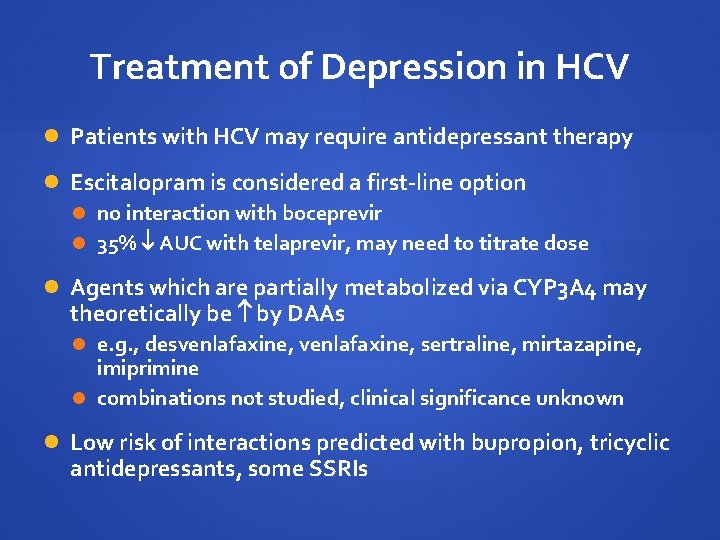 Treatment of Depression in HCV Patients with HCV may require antidepressant therapy Escitalopram is Treatment of Depression in HCV Patients with HCV may require antidepressant therapy Escitalopram is