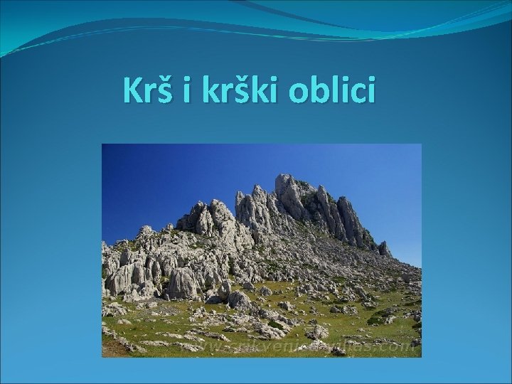 Krš i krški oblici 