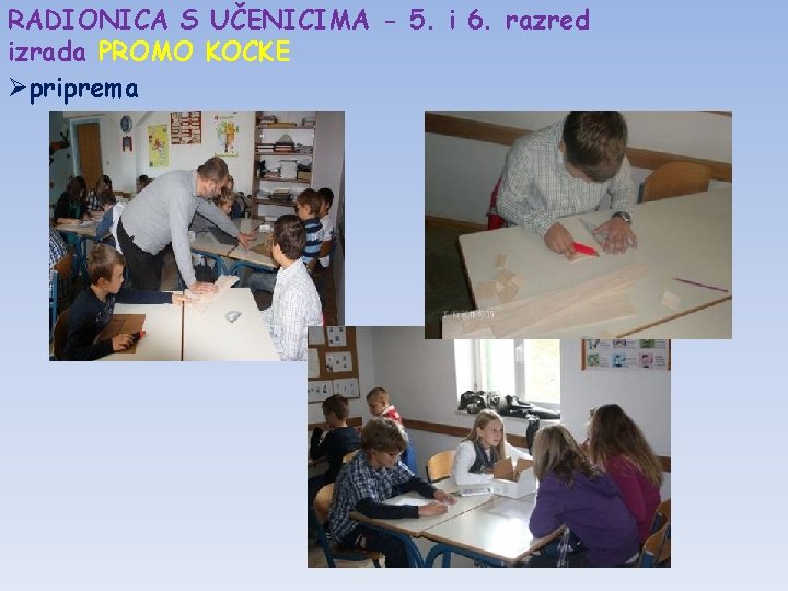 RADIONICA S UČENICIMA - 5. i 6. razred izrada PROMO KOCKE Øpriprema 