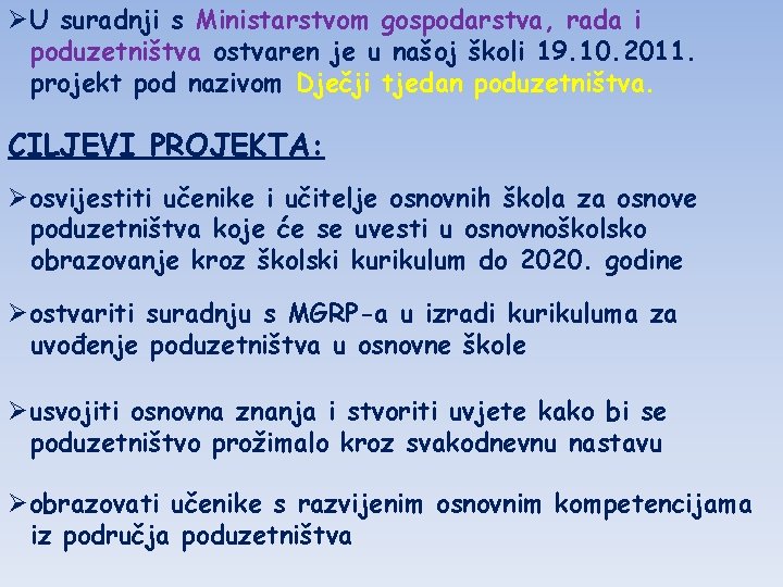 ØU suradnji s Ministarstvom gospodarstva, rada i poduzetništva ostvaren je u našoj školi 19.