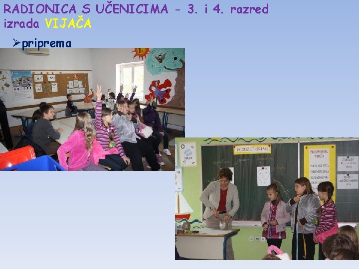 RADIONICA S UČENICIMA - 3. i 4. razred izrada VIJAČA Øpriprema 