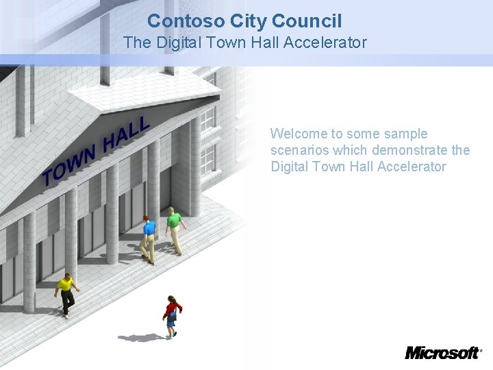Contoso City Council The Digital Town Hall Accelerator Welcome to some sample scenarios which
