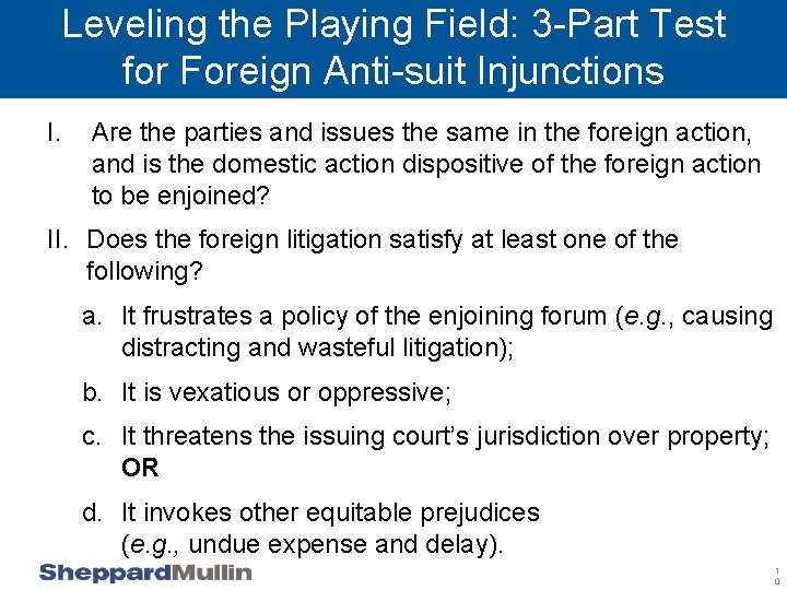 Leveling the Playing Field: 3 -Part Test for Foreign Anti-suit Injunctions I. Are the