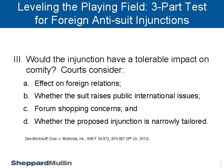 Leveling the Playing Field: 3 -Part Test for Foreign Anti-suit Injunctions III. Would the