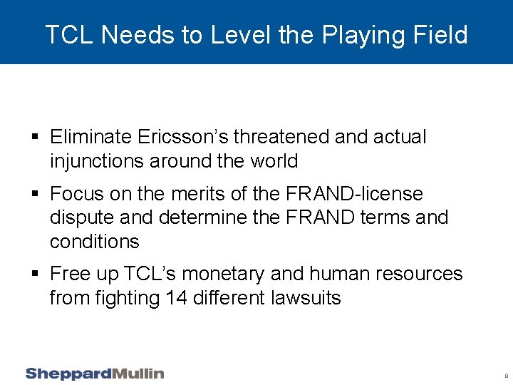 TCL Needs to Level the Playing Field § Eliminate Ericsson’s threatened and actual injunctions