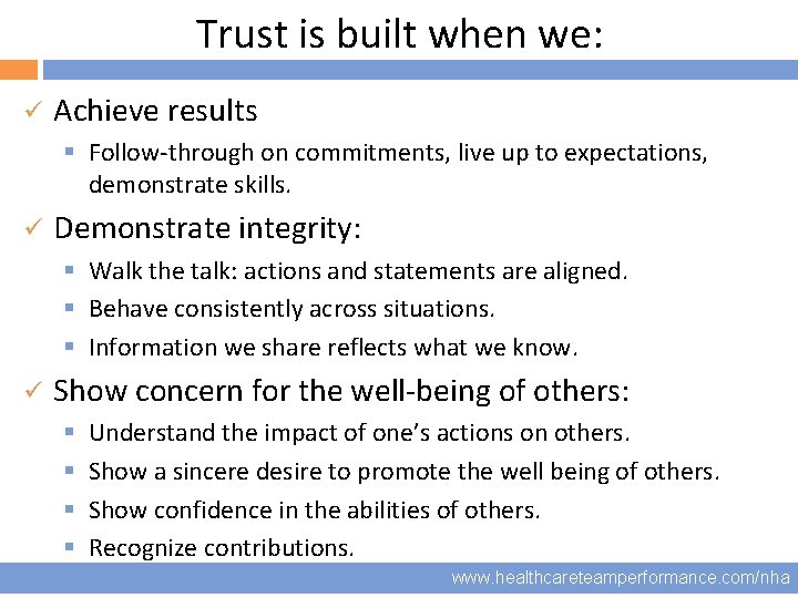 Trust is built when we: ü 10 ü Achieve results § Follow-through on commitments,