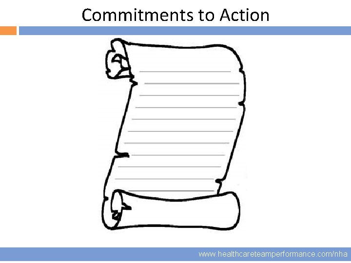 Commitments to Action 17 www. healthcareteamperformance. com/nha 