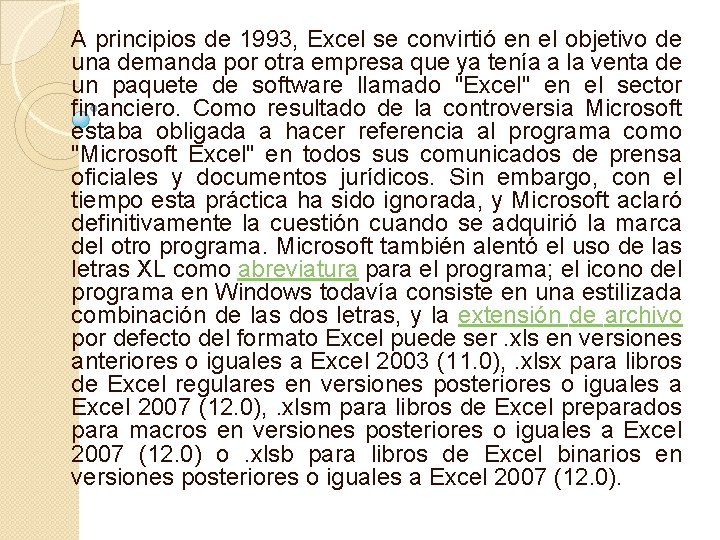 A principios de 1993, Excel se convirtió en el objetivo de una demanda por