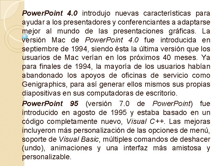 Power. Point 4. 0 introdujo nuevas características para ayudar a los presentadores y conferenciantes