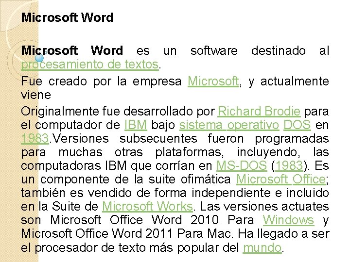 Microsoft Word es un software destinado al procesamiento de textos. Fue creado por la