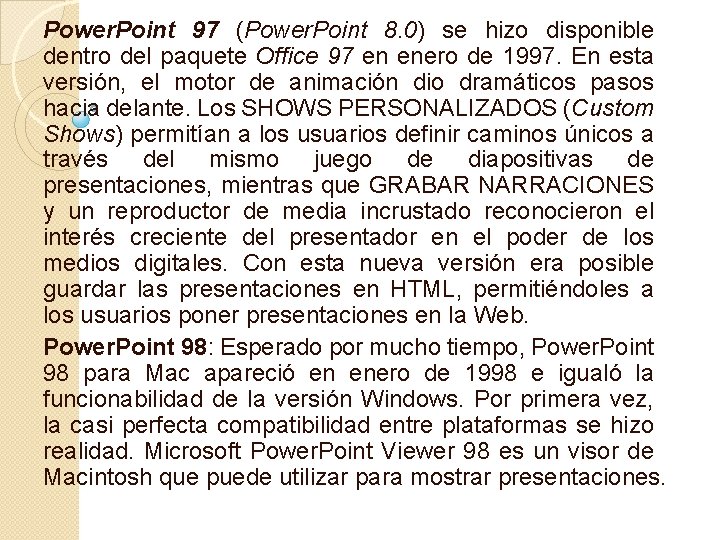 Power. Point 97 (Power. Point 8. 0) se hizo disponible dentro del paquete Office