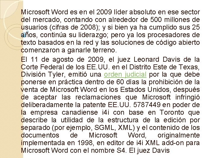 Microsoft Word es en el 2009 líder absoluto en ese sector del mercado, contando