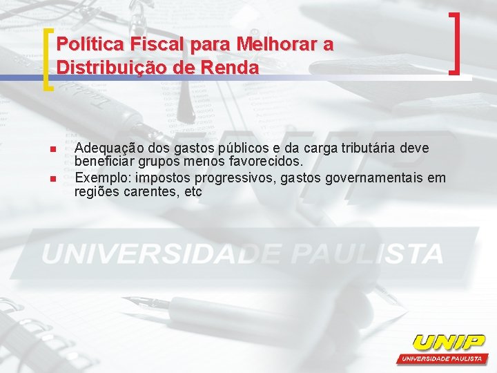 Política Fiscal para Melhorar a Distribuição de Renda n n Adequação dos gastos públicos