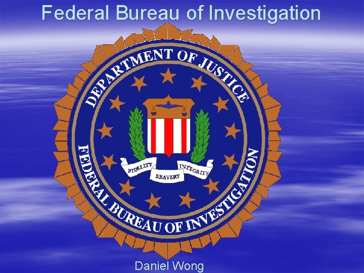 Federal Bureau of Investigation Daniel Wong 