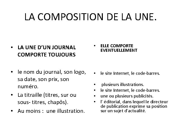 LA COMPOSITION DE LA UNE. • LA UNE D’UN JOURNAL COMPORTE TOUJOURS • ELLE LA COMPOSITION DE LA UNE. • LA UNE D’UN JOURNAL COMPORTE TOUJOURS • ELLE