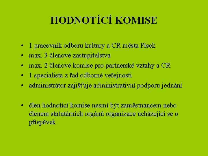 HODNOTÍCÍ KOMISE • • • 1 pracovník odboru kultury a CR města Písek max.