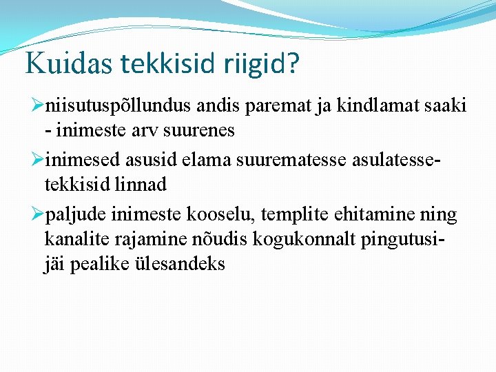 Kuidas tekkisid riigid? Øniisutuspõllundus andis paremat ja kindlamat saaki - inimeste arv suurenes Øinimesed Kuidas tekkisid riigid? Øniisutuspõllundus andis paremat ja kindlamat saaki - inimeste arv suurenes Øinimesed