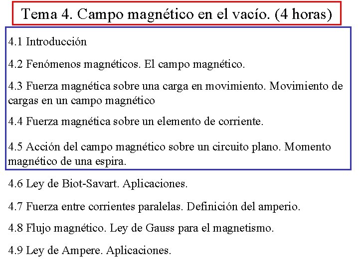 Tema 4. Campo magnético en el vacío. (4 horas) 4. 1 Introducción 4. 2