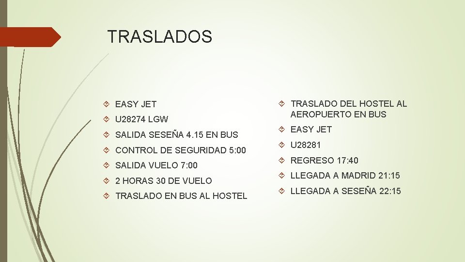 TRASLADOS EASY JET U 28274 LGW SALIDA SESEÑA 4. 15 EN BUS CONTROL TRASLADOS EASY JET U 28274 LGW SALIDA SESEÑA 4. 15 EN BUS CONTROL