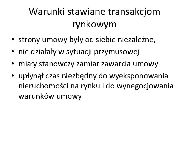 Warunki stawiane transakcjom rynkowym • • strony umowy były od siebie niezależne, nie działały