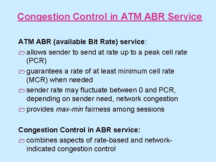 Congestion Control in ATM ABR Service ATM ABR (available Bit Rate) service: 1 allows