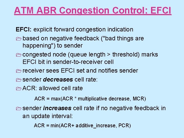 ATM ABR Congestion Control: EFCI: explicit forward congestion indication 1 based on negative feedback