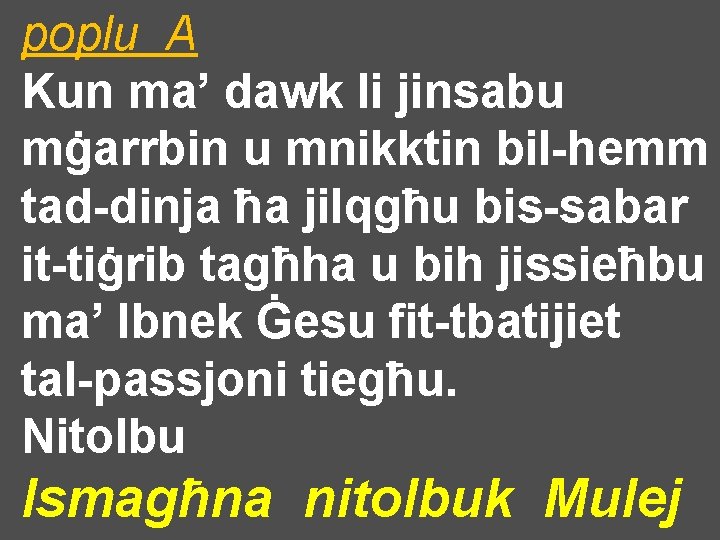 poplu A Kun ma’ dawk li jinsabu mġarrbin u mnikktin bil-hemm tad-dinja ħa jilqgħu