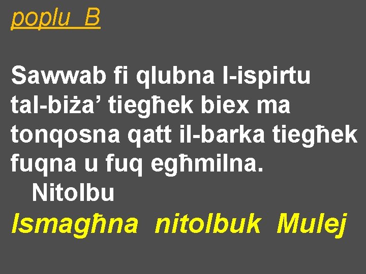 poplu B Sawwab fi qlubna l-ispirtu tal-biża’ tiegħek biex ma tonqosna qatt il-barka tiegħek
