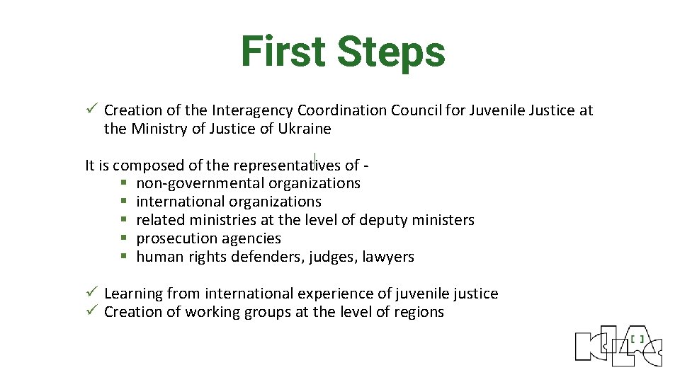 First Steps ü Creation of the Interagency Coordination Council for Juvenile Justice at the