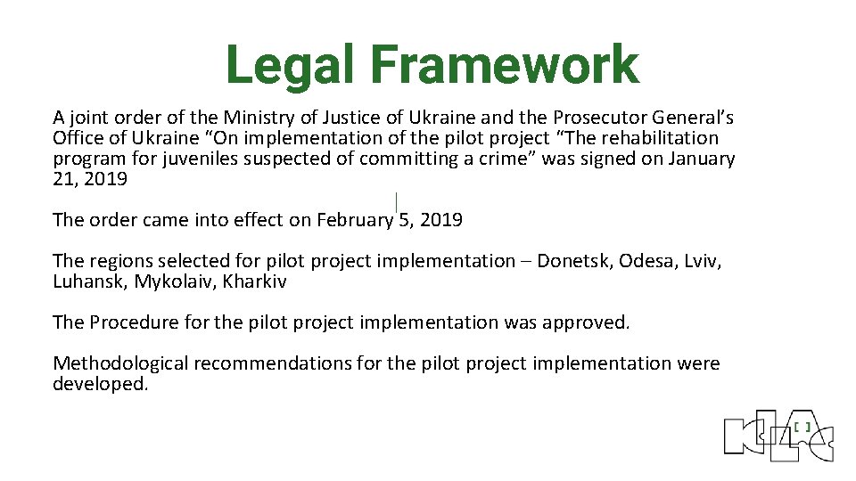 Legal Framework A joint order of the Ministry of Justice of Ukraine and the