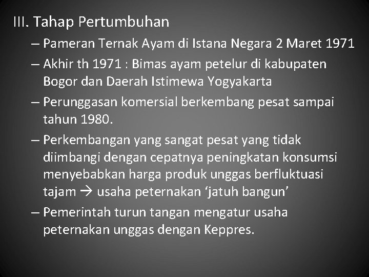 III. Tahap Pertumbuhan – Pameran Ternak Ayam di Istana Negara 2 Maret 1971 –