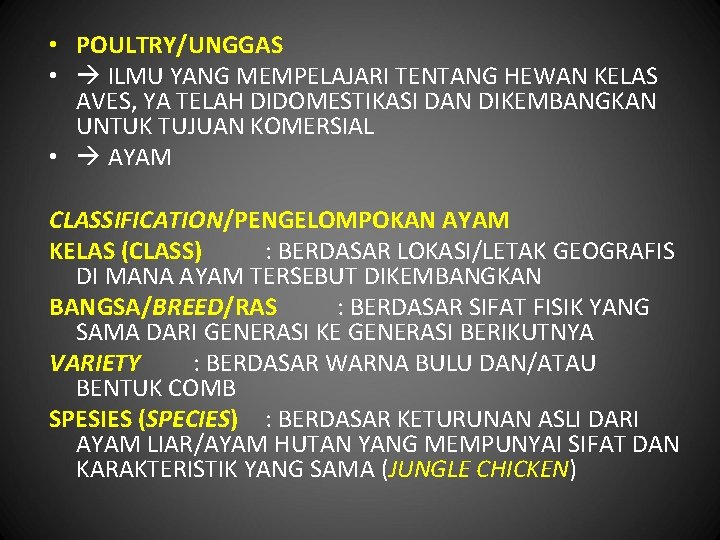  • POULTRY/UNGGAS • ILMU YANG MEMPELAJARI TENTANG HEWAN KELAS AVES, YA TELAH DIDOMESTIKASI