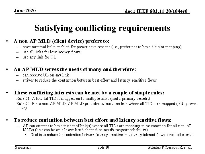 June 2020 doc. : IEEE 802. 11 -20/1044 r 0 Satisfying conflicting requirements •