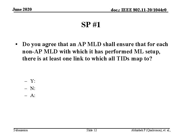 June 2020 doc. : IEEE 802. 11 -20/1044 r 0 SP #1 • Do