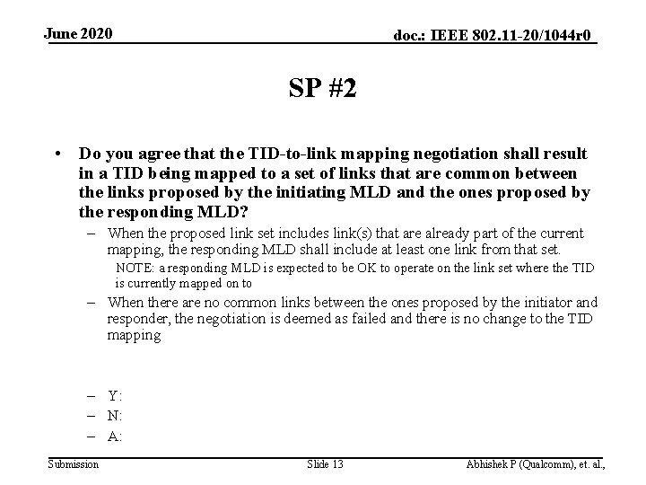 June 2020 doc. : IEEE 802. 11 -20/1044 r 0 SP #2 • Do