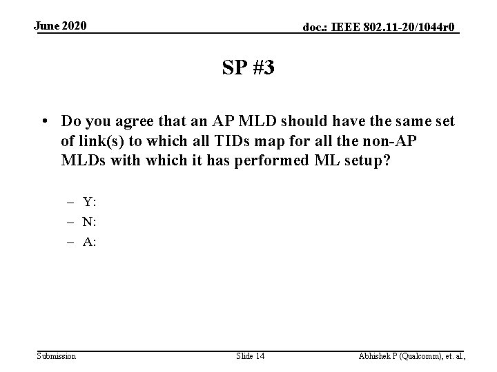 June 2020 doc. : IEEE 802. 11 -20/1044 r 0 SP #3 • Do