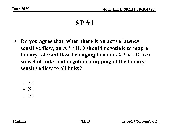 June 2020 doc. : IEEE 802. 11 -20/1044 r 0 SP #4 • Do