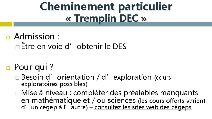 Cheminement particulier « Tremplin DEC » Admission : � Être en voie d’obtenir le