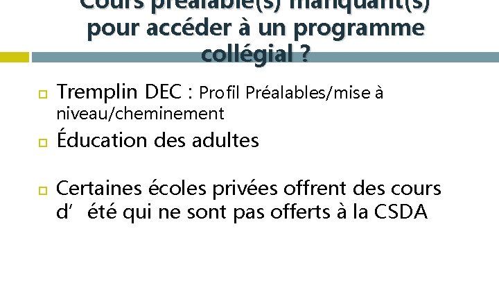 Cours préalable(s) manquant(s) pour accéder à un programme collégial ? Tremplin DEC : Profil