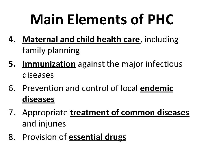 Main Elements of PHC 4. Maternal and child health care, including family planning 5. Main Elements of PHC 4. Maternal and child health care, including family planning 5.