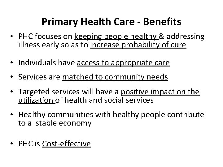 Primary Health Care - Benefits • PHC focuses on keeping people healthy & addressing Primary Health Care - Benefits • PHC focuses on keeping people healthy & addressing