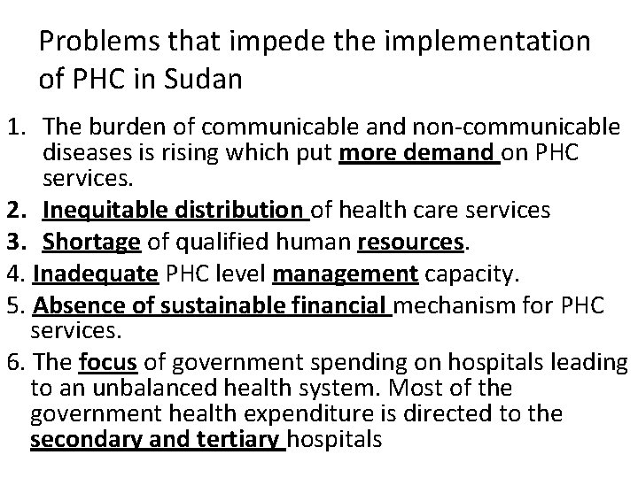 Problems that impede the implementation of PHC in Sudan 1. The burden of communicable Problems that impede the implementation of PHC in Sudan 1. The burden of communicable