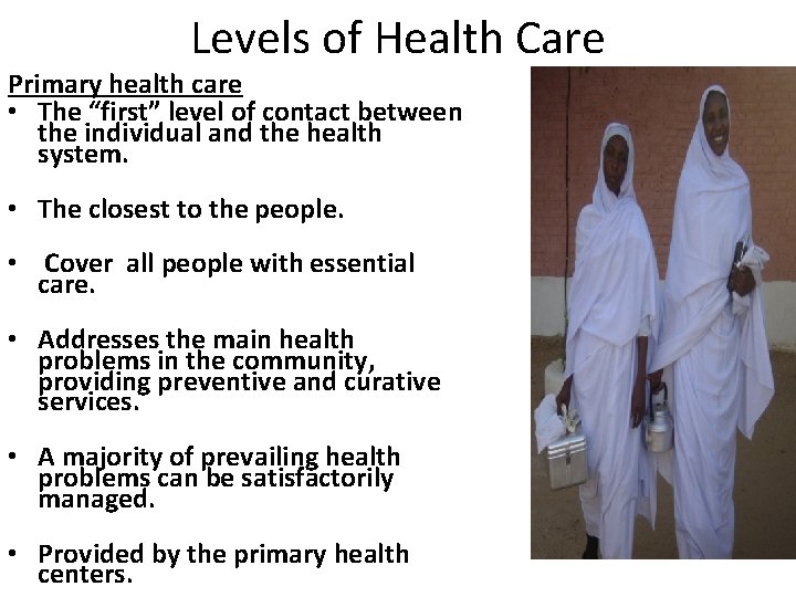 Levels of Health Care Primary health care • The “first” level of contact between Levels of Health Care Primary health care • The “first” level of contact between