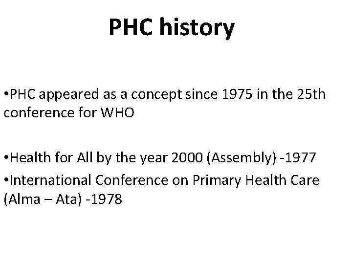 PHC history • PHC appeared as a concept since 1975 in the 25 th PHC history • PHC appeared as a concept since 1975 in the 25 th