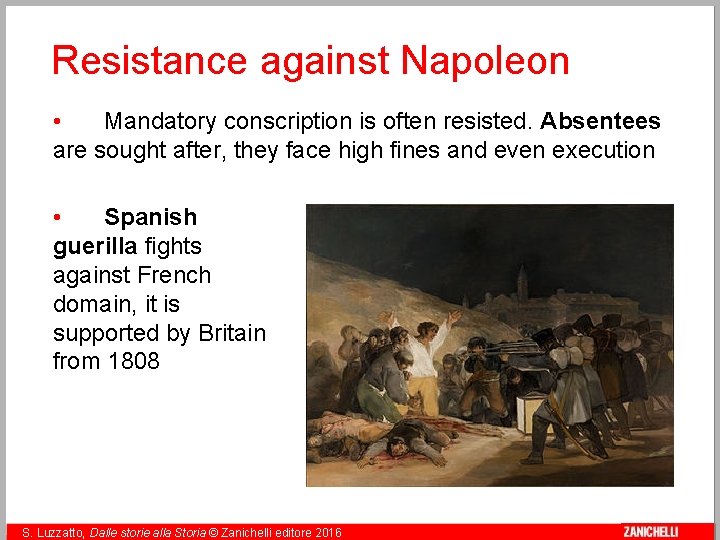 Resistance against Napoleon • Mandatory conscription is often resisted. Absentees are sought after, they