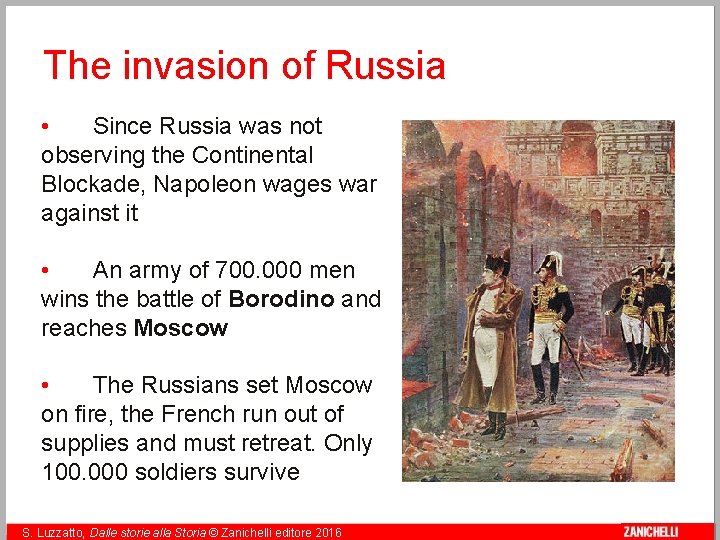 The invasion of Russia • Since Russia was not observing the Continental Blockade, Napoleon
