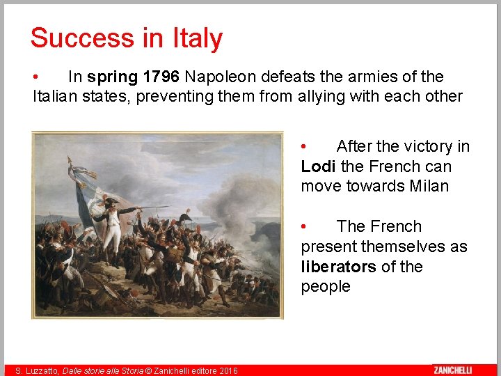 Success in Italy • In spring 1796 Napoleon defeats the armies of the Italian